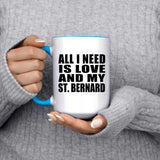 All I Need Is Love And My St. Bernard - 15oz Accent Mug Blue
