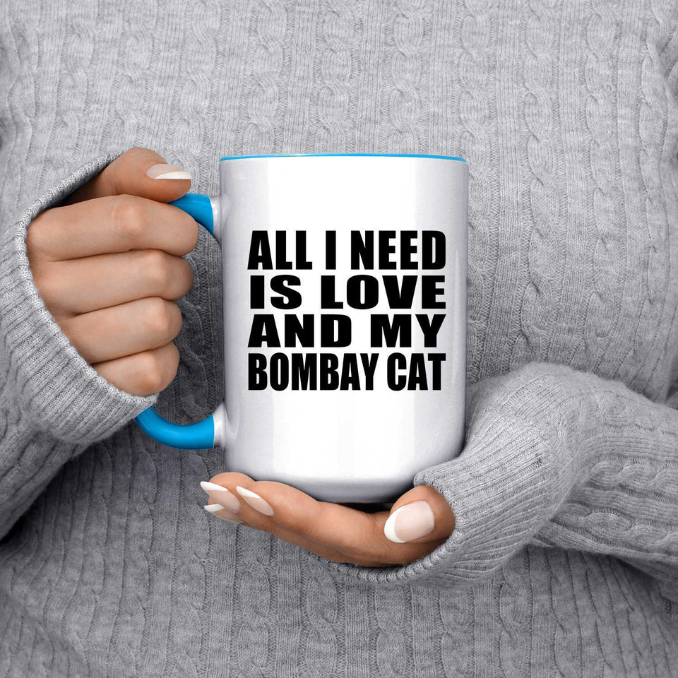 All I Need Is Love And My Bombay Cat - 15oz Accent Mug Blue