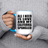 All I Need Is Love And My California Spangled - 15oz Accent Mug Blue