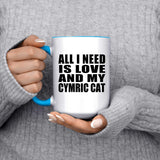 All I Need Is Love And My Cymric Cat - 15oz Accent Mug Blue