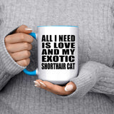 All I Need Is Love And My Exotic Shorthair Cat - 15oz Accent Mug Blue
