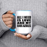 All I Need Is Love And My Ojos Azules - 15oz Accent Mug Blue