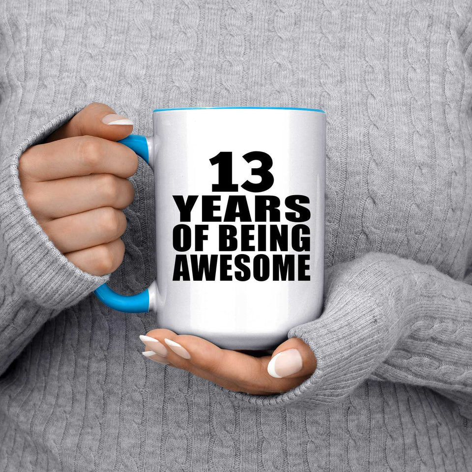 13th Birthday 13 Years Of Being Awesome - 15oz Accent Mug Blue