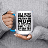 Proud Financial Planner Mom Of Awesome Daughter - 15oz Accent Mug Blue