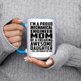 Proud Mechanical Engineer Mom Of Awesome Daughter - 15oz Accent Mug Blue