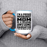 Proud Physiologist Mom Of Awesome Daughter - 15oz Accent Mug Blue