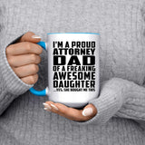Proud Attorney Dad Of Awesome Daughter - 15oz Accent Mug Blue