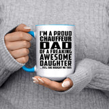 Proud Chauffeur Dad Of Awesome Daughter - 15oz Accent Mug Blue