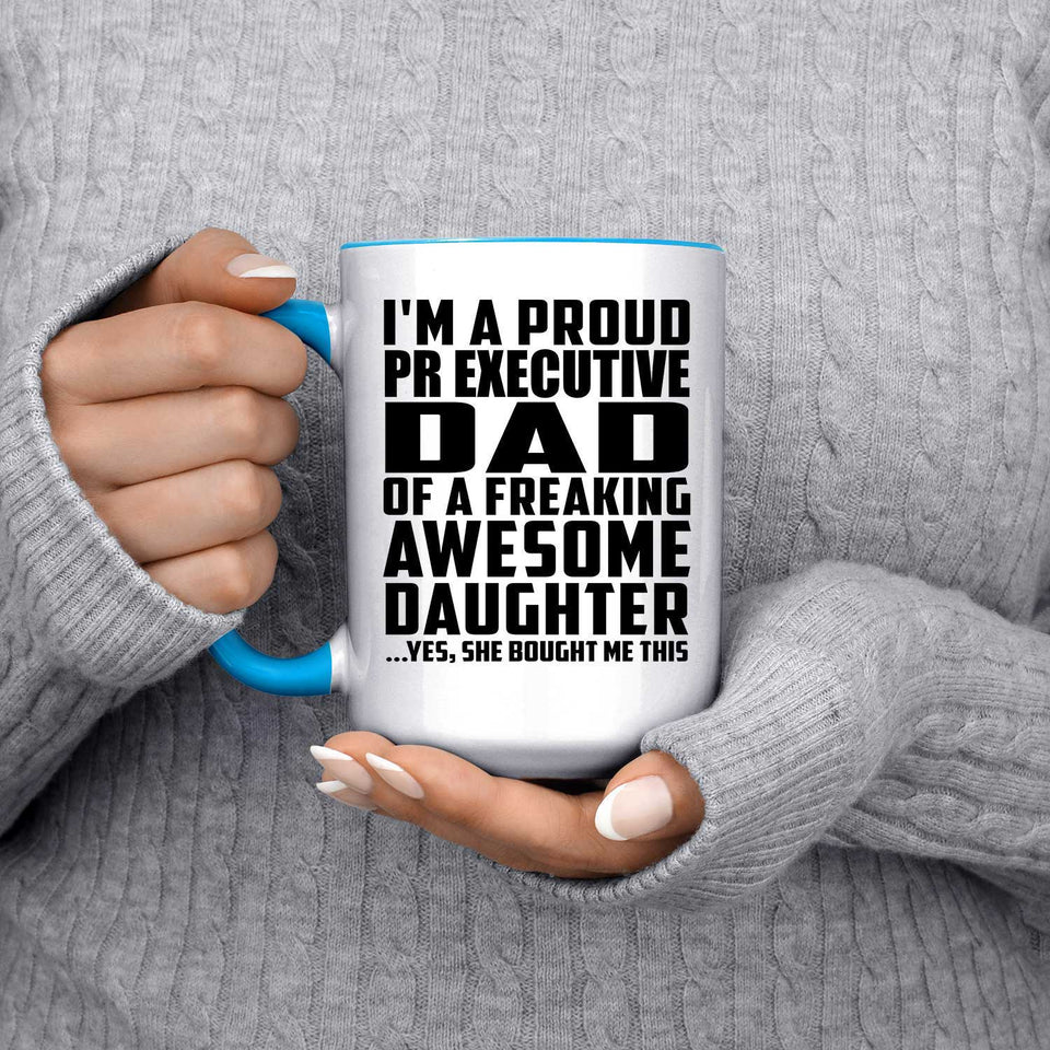 Proud Pr Executive Dad Of Awesome Daughter - 15oz Accent Mug Blue