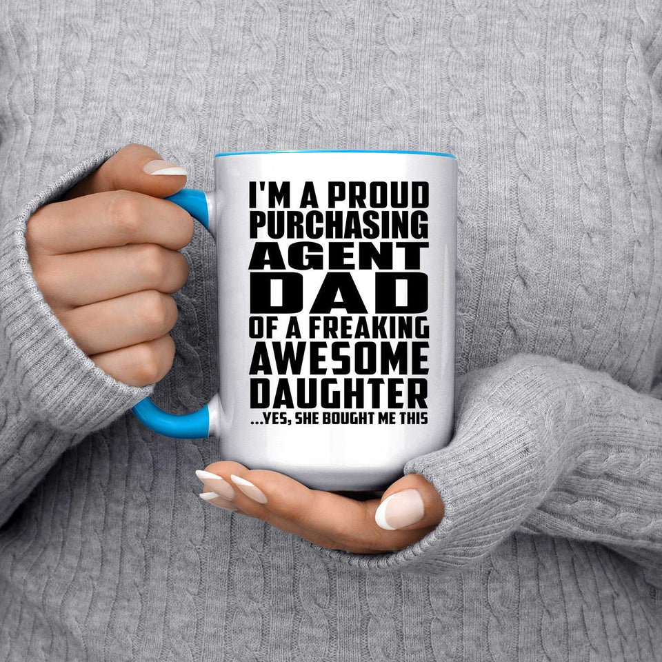Proud Purchasing Agent Dad Of Awesome Daughter - 15oz Accent Mug Blue