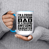 Proud Statistician Dad Of Awesome Daughter - 15oz Accent Mug Blue