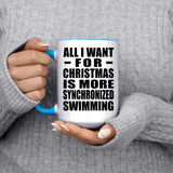 All I Want For Christmas Is More Synchronized Swimming - 15oz Accent Mug Blue