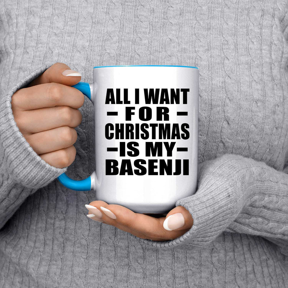 All I Want For Christmas Is My Basenji - 15oz Accent Mug Blue