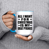 All I Want For Christmas Is My Great Pyrenees - 15oz Accent Mug Blue