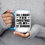 All I Want For Christmas Is My St. Bernard - 15oz Accent Mug Blue