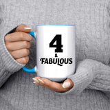 4th Birthday 4 & Fabulous - 15oz Accent Mug Blue