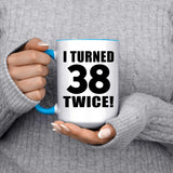 76th Birthday I Turned 38 Twice - 15oz Accent Mug Blue