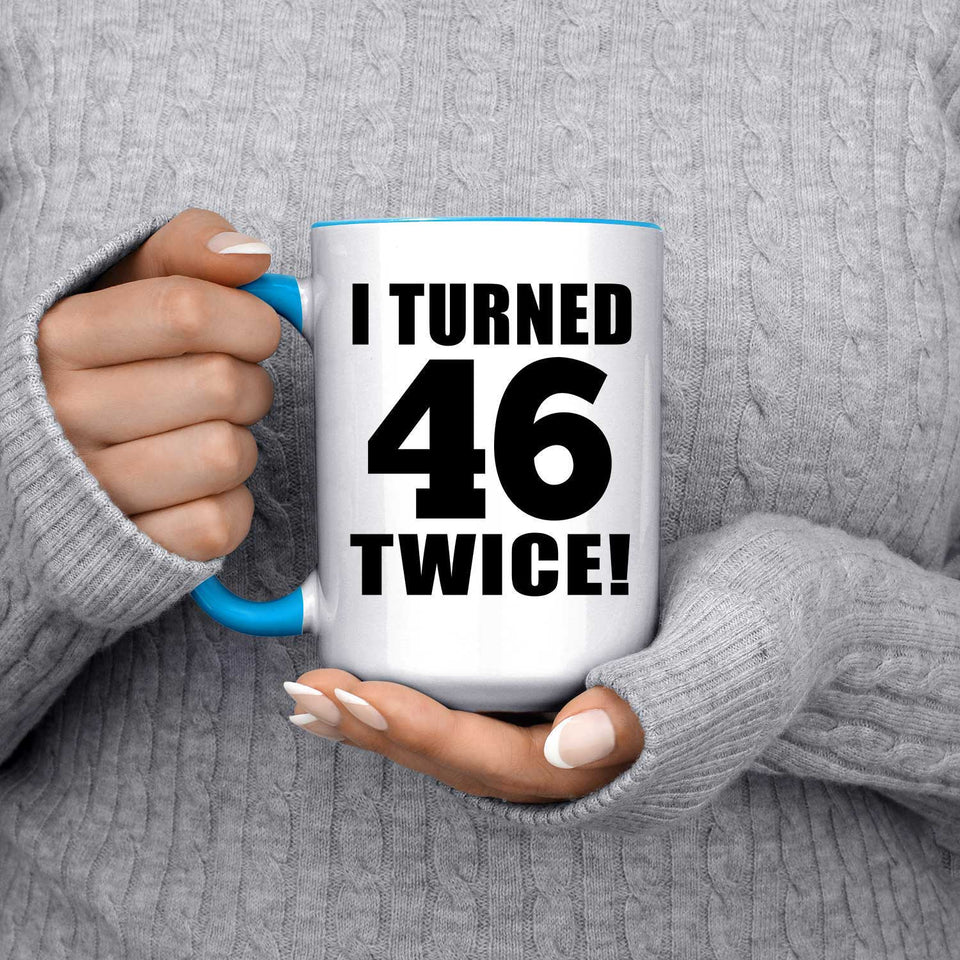 92nd Birthday I Turned 46 Twice - 15oz Accent Mug Blue