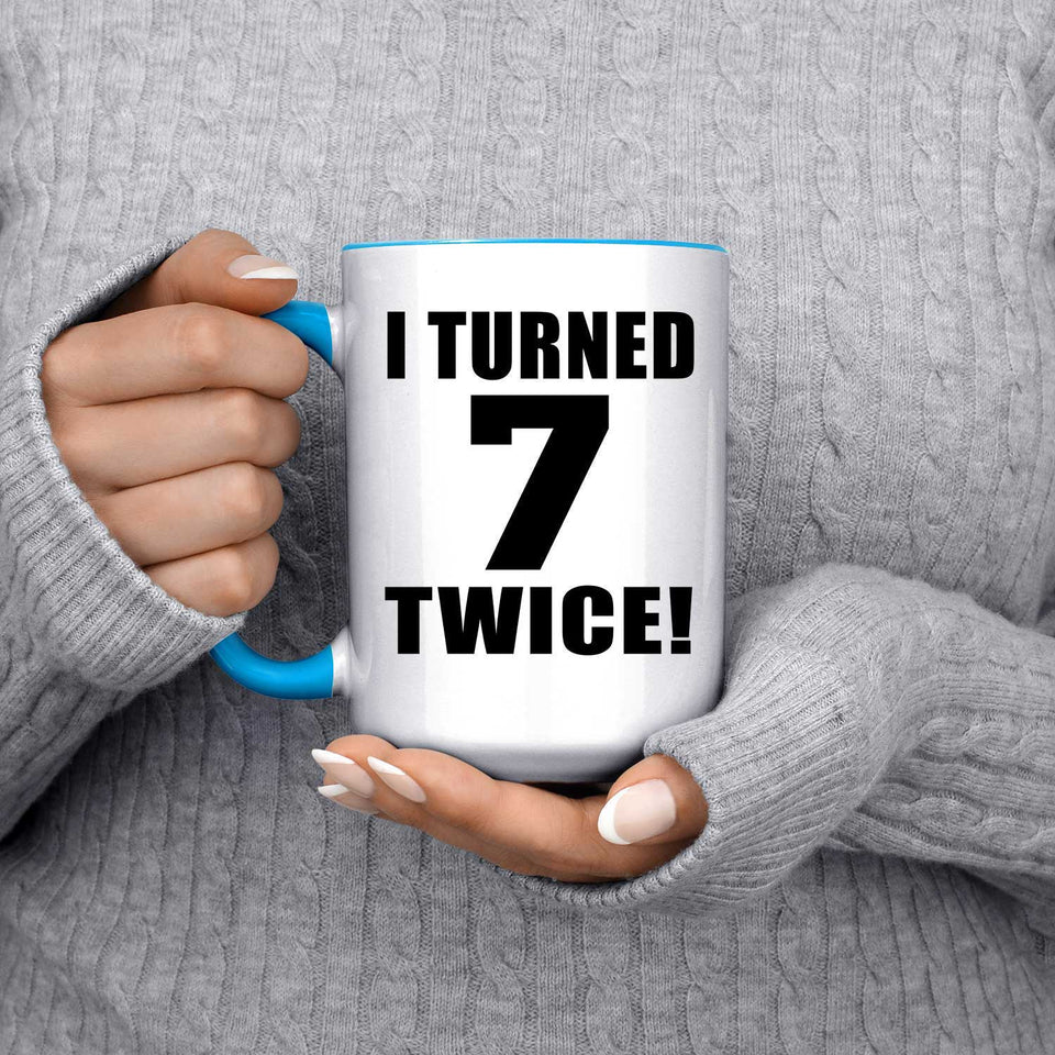 14th Birthday I Turned 7 Twice - 15oz Accent Mug Blue