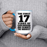 17th Birthday First 17 Years of Childhood Are The Hardest - 15oz Accent Mug Blue