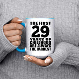 29th Birthday First 29 Years of Childhood Are The Hardest - 15oz Accent Mug Blue