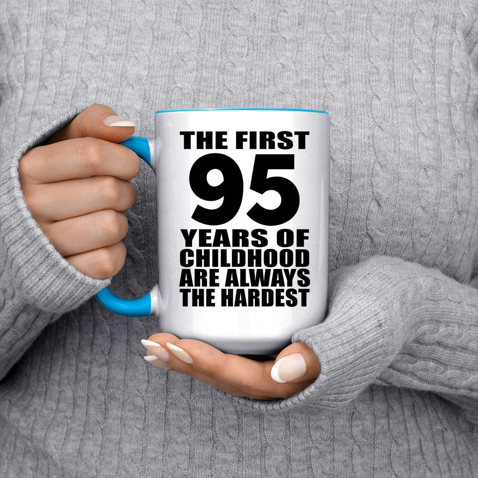 95th Birthday First 95 Years of Childhood Are The Hardest - 15oz Accent Mug Blue