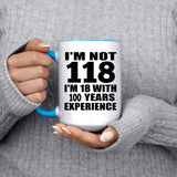 118th Birthday I'm Not 118 I'm 18 With 100 Years Experience - 15oz Accent Mug Blue