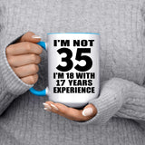35th Birthday I'm Not 35 I'm 18 With 17 Years Experience - 15oz Accent Mug Blue