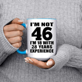 46th Birthday I'm Not 46 I'm 18 With 28 Years Experience - 15oz Accent Mug Blue