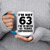 63rd Birthday I'm Not 63 I'm 18 With 45 Years Experience - 15oz Accent Mug Blue