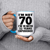 70th Birthday I'm Not 70 I'm 18 With 52 Years Experience - 15oz Accent Mug Blue
