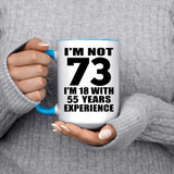 73rd Birthday I'm Not 73 I'm 18 With 55 Years Experience - 15oz Accent Mug Blue