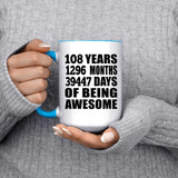 108th Birthday 108 Years 1296 Months 39447 Days Of Awesome - 15oz Accent Mug Blue