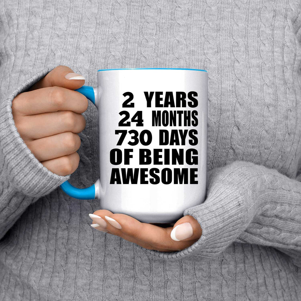 2nd Birthday 2 Years 24 Months 730 Days Of Awesome - 15oz Accent Mug Blue