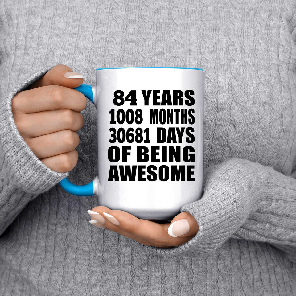 84th Birthday 84 Years 1008 Months 30681 Days Of Awesome - 15oz Accent Mug Blue