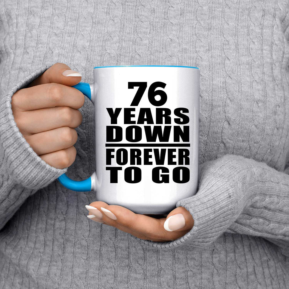 76th Anniversary 76 Years Down Forever to Go - 15oz Accent Mug Blue