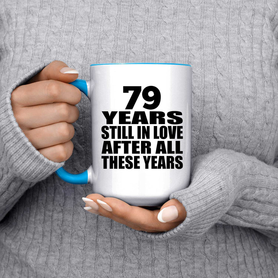 79th Anniversary 79 Years Still In Love After Years - 15oz Accent Mug Blue