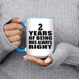2nd Anniversary 2 Years of Being Mrs Always Right - 15oz Accent Mug Blue
