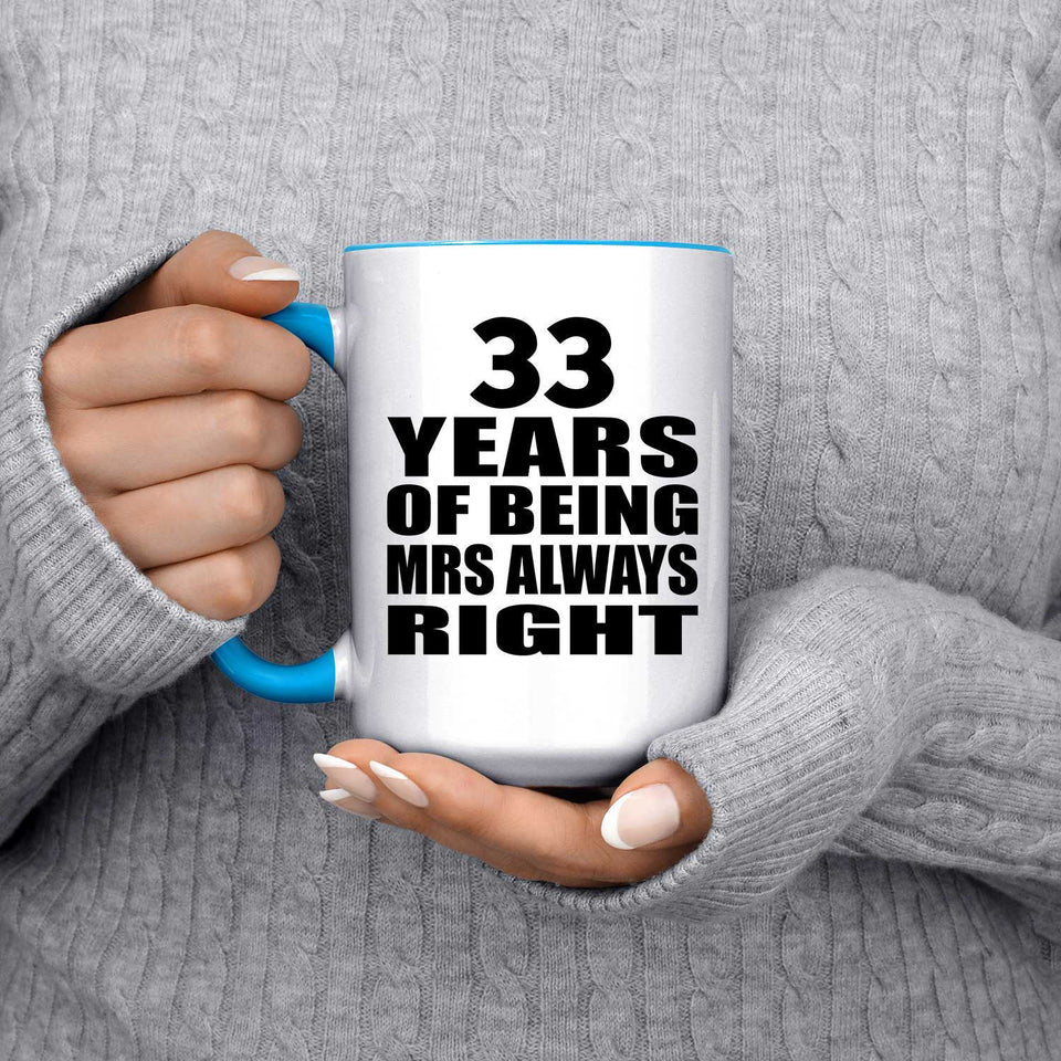 33rd Anniversary 33 Years of Being Mrs Always Right - 15oz Accent Mug Blue