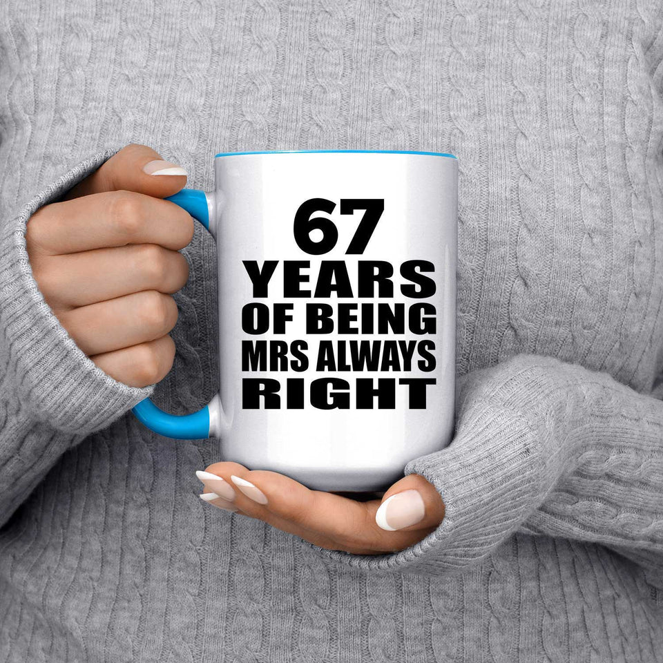 67th Anniversary 67 Years of Being Mrs Always Right - 15oz Accent Mug Blue
