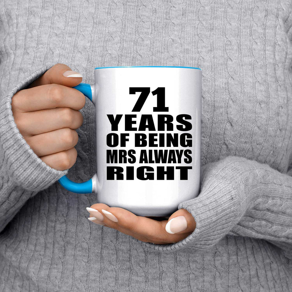 71st Anniversary 71 Years of Being Mrs Always Right - 15oz Accent Mug Blue