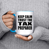 Keep Calm and Trust The Tax Preparer - 15oz Accent Mug Blue