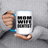 Mom Wife Dentist - 15oz Accent Mug Blue