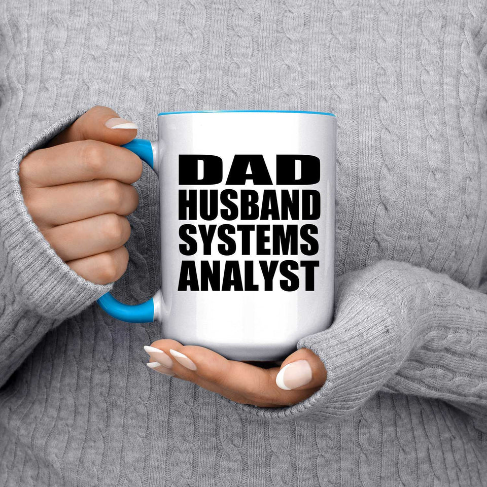 Dad Husband Systems Analyst - 15oz Accent Mug Blue