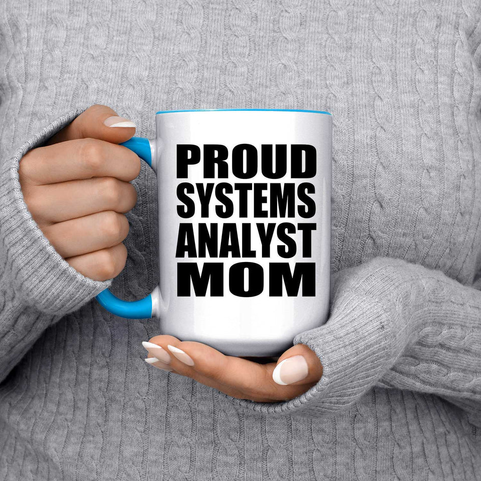 Proud Systems Analyst Mom - 15oz Accent Mug Blue