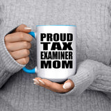 Proud Tax Examiner Mom - 15oz Accent Mug Blue