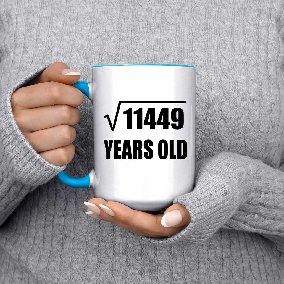 107th Birthday Square Root of 11449 Years Old - 15oz Accent Mug Blue