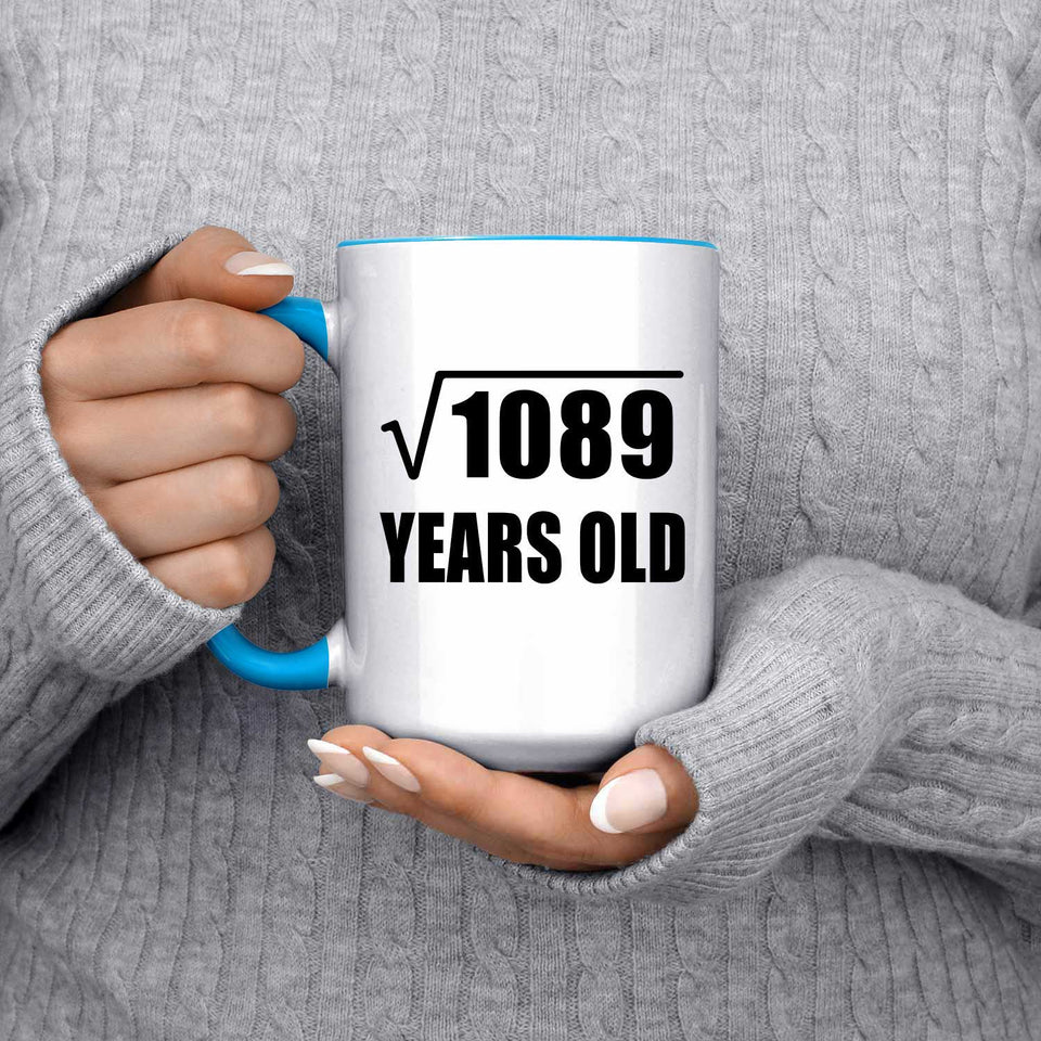 33rd Birthday Square Root of 1089 Years Old - 15oz Accent Mug Blue