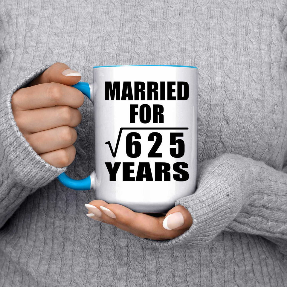 25th Anniversary Married For Square Root of 625 Years - 15oz Accent Mug Blue
