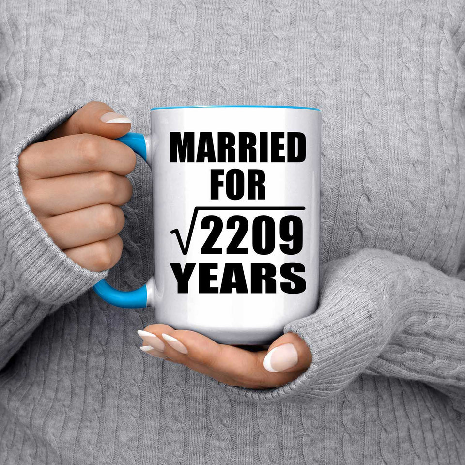 47th Anniversary Married For Square Root of 2209 Years - 15oz Accent Mug Blue